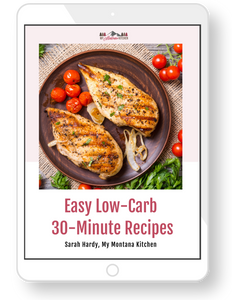 Easy Low-Carb 30-Minute Recipes with 10 Ingredients or less